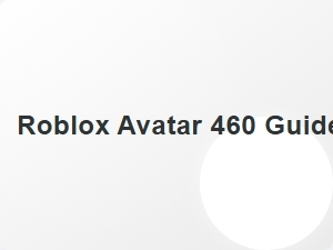 Roblox Avatar 460 Body Customization Tips